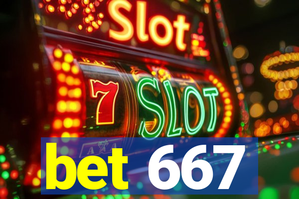 bet 667